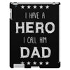 i have a hero i call him dad 2 iPad 3 and 4 Case