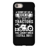 Some Of Us Grew Up Playing With Tractors The Lucky Ones Still Do iPhone 8