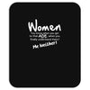 women, you know when you get to that age when you finally undertand th Mousepad