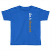 be a maverick Toddler T-shirt