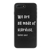 We Are All Made Of Stardust iPhone 7 Plus Case