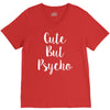 cute but pyscho V-Neck Tee
