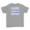 teach success tee Youth Tee