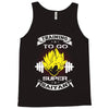 Trainning To Go Super Saiyan Tank Top