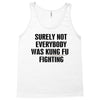 surely not everybody was kung fu fighting black color Tank Top