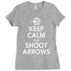 keep calm &amp; shoot arrows Ladies Fitted T-Shirt
