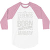 legends are born in january 3/4 Sleeve Shirt