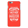 Super Cool Mother Of A Freaking Awesome Daughter iPhone 6/6s Plus Case
