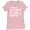 i think, therefore Ladies Fitted T-Shirt