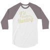 i'd rather be hunting 3/4 Sleeve Shirt