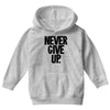 never give up Youth Hoodie