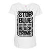 stop blue on black crime Maternity Scoop Neck T-shirt