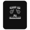 trust me canadian Mousepad