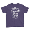 if you can dream it, you can do it Youth Tee