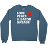 love peace and bacon grease Crewneck Sweatshirt
