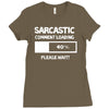 sarcastic comment loading please wait funny cool humour Ladies Fitted T-Shirt