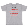 i Am A Woman A Daughter A Mother A Sister Toddler T-shirt