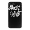 allergic to bullshit iPhone 7 Plus Case