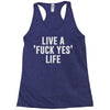 live a fxck yeah life Racerback Tank