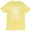 booked all weekend T-Shirt