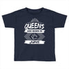 Queens Are Born In June Toddler T-shirt