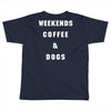 weekends coffe and dogs white back Toddler T-shirt