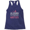 women created equal except hairstylists Racerback Tank