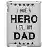 i have a hero i call him dad iPad 3 and 4 Case