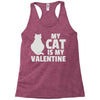 my cat is my valentine Racerback Tank