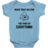 Never Trust An Atom Baby Bodysuit