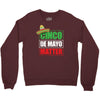 cinco de mayo  drunk lives matter Crewneck Sweatshirt