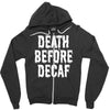death before decaf Zipper Hoodie