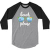 Beach Please 3/4 Sleeve Shirt