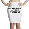 my warmup is your workout funny gym weight lifting exercise tee shirt Pencil Skirts