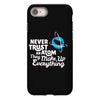 never trust an atom, they make up everything iPhone 8