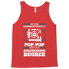 Never Underestimate A Pop Pop With An Engineer Degree Tank Top
