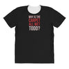 why is the carpet all wet todd.. All Over Women's T-shirt