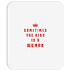 Sometimes The King Is A Woman Mousepad