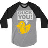 duck you 3/4 Sleeve Shirt