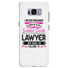 I Never Dreamed I d Grow Up To Be A Super Cute Lawyer But Here I'm Kil Samsung Galaxy S8 Plus