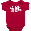 you don't gnome me Baby Bodysuit