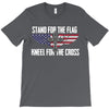 stand for the flag kneel for the cross T-Shirt