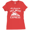 all aboard hot mess express train Ladies Fitted T-Shirt