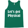 let's get physical Tank Top