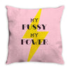 Women's March My Pussy My Power Throw Pillow