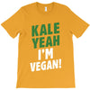 Kale Yeah I'm Vegan! T-Shirt