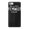 this is what a feminist looks like iPhone 7 Case