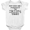 not only am i perfect Baby Onesie