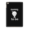 mummy to be iPad Mini 4