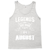 Legends Are Born In August Tank Top